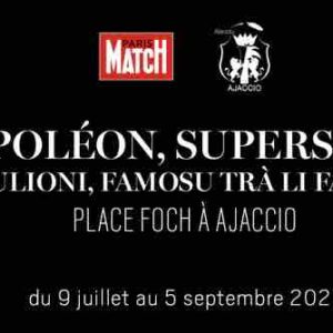 «Paris Match» : exposition «Napoléon, superstar !» en hommage à l’Empereur et au 7ème art, du 9 juillet au 5 septembre 2021 à Ajaccio