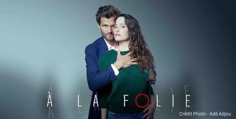 La 1ère fiction d’Andréa Bescond et Éric Métayer, «A la folie» sélectionnée au Festival de la fiction de La Rochelle