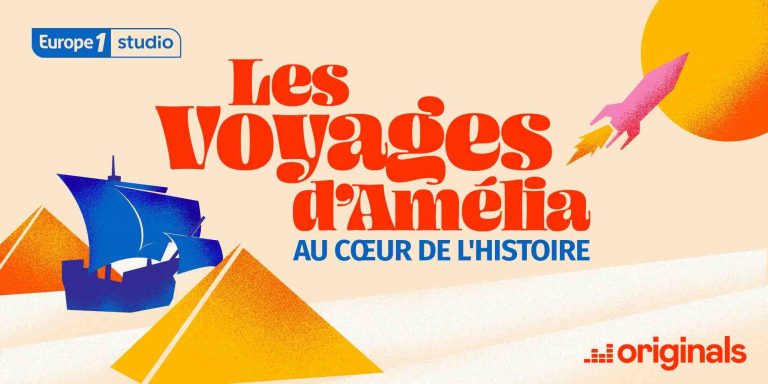 Europe 1 : «Les voyages d’Amélia au cœur de l’Histoire», le nouveau podcast à destination des enfants co-produit par Europe 1 Studio et Deezer