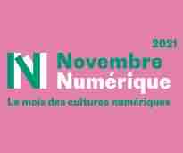 Novembre Numérique, le mois des cultures numériques célèbre en 2021 son 5ème anniversaire
