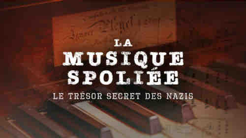 Toute L’Histoire : le film d’Isabelle Gendre, «La musique spoliée : Le trésor secret des nazis», dimanche 21 novembre
