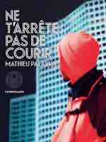 Le livre «Ne t’arrête pas de courir» de Mathieu Palain (éditions L’Iconoclaste) récompensé du 26e Prix Sport Scriptum