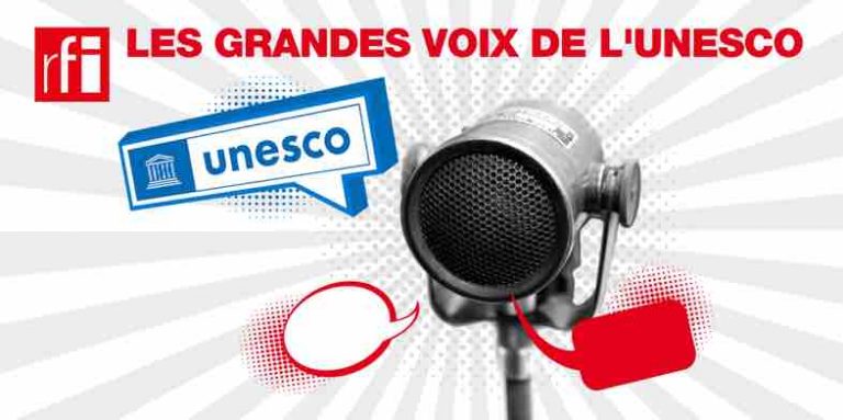 RFI lance son nouveau podcast «Les grandes voix de l’UNESCO»