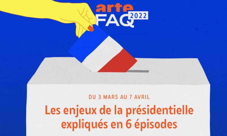 ARTE : «FAQ» à l’heure des élections présidentielles du 3 mars au 7 avril