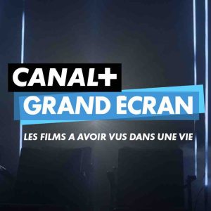 CANAL+ lance sa nouvelle chaîne Cinéma, CANAL+GRAND ÉCRAN