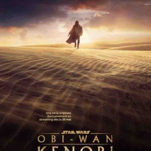Disney+ : «Obi-Wan Kenobi», la nouvelle série Lucasfilm en exclusivité sur la plateforme le 25 mai prochain