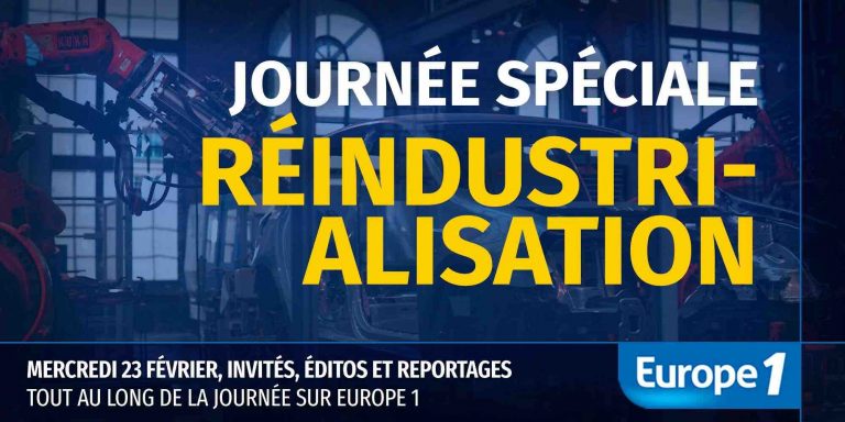 Europe 1 : journée spéciale consacrée à la réindustrialisation mercredi 23 février