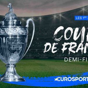 Eurosport/ Coupe de France : les demi-finales en direct les 1er et 2 mars