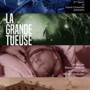 France 3 : «La grande Tueuse» de Marion Fontaine et Richard Berthollet le 3 février