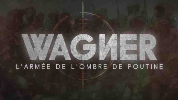 France 5/ «Le monde en face»: l’inédit «Wagner, l’armée de l’ombre de Poutine» dimanche 20 février à partir de 20h55