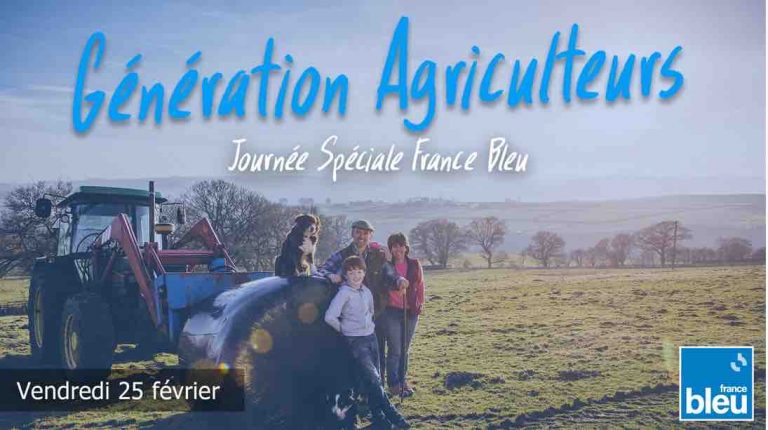 France Bleu en journée spéciale «Génération Agriculteurs» le 25 février
