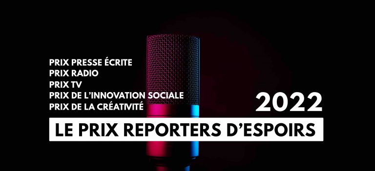 Reporters d’Espoirs lance l’édition 2022 de son Prix Reporters d’Espoirs