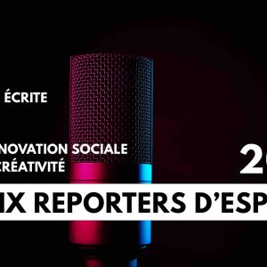 Reporters d’Espoirs lance l’édition 2022 de son Prix Reporters d’Espoirs