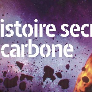 ARTE : le documentaire «L’histoire secrète du carbone» samedi 26 mars à 20h50