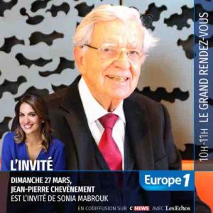 Europe 1 : Jean-Pierre Chevènement invité du «Grand Rendez-vous» ce dimanche 27 mars