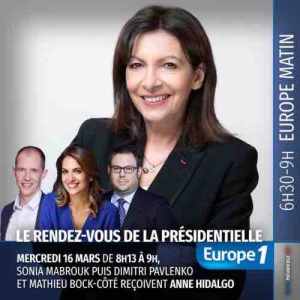 Europe 1 / «Le rendez-vous de la présidentielle»: Anne Hidalgo invitée d’«Europe Matin» ce mercredi 16 mars
