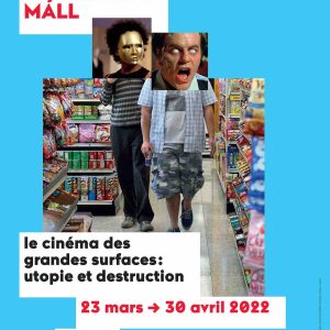 Forum des image : Cycle de films «Ça va faire MALL» du 23 mars au 30 avril