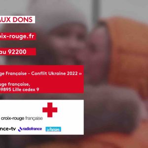 France Télévisions et Radio France engagés aux cotés de la Croix-Rouge française pour faire face à l’urgence humanitaire en Ukraine