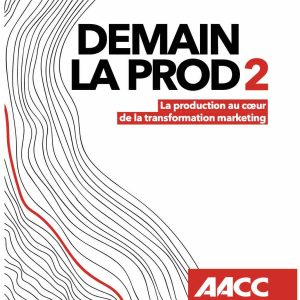 La délégation Production de l’AACC publie son deuxième livre blanc «Demain la Prod»