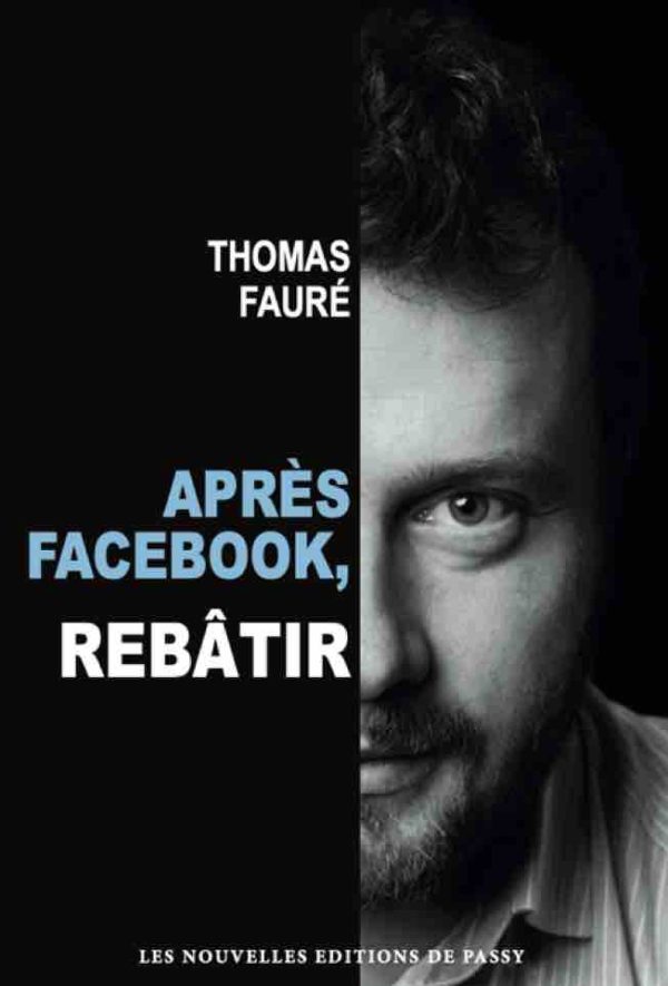«Après Facebook, Rebâtir» de Thomas Fauré