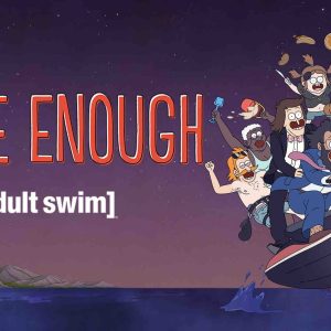 Adult Swim : «Close Enough», saison 3 inédite dès le 30 mai
