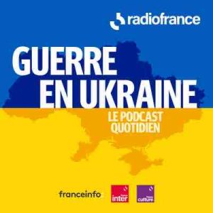 Radio France : le podcast «Guerre en Ukraine» atteint le million d’écoutes