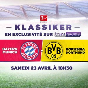 beIN SPORTS/ football: le Klassiker Bayern Munich/ Borussia Dortmund Samedi 23 avril à 18h30