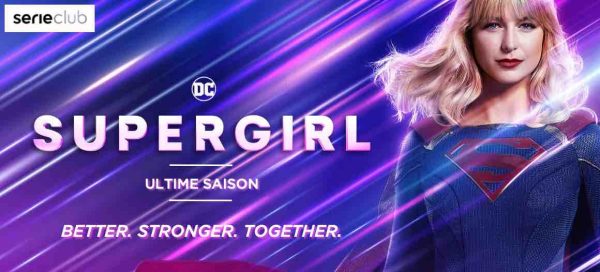 serieclub/ «Supergirl»: ultime saison inédite dès le 23 avril
