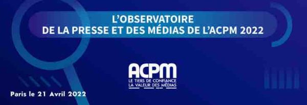  ACPM : les chiffres de l’Observatoire de la Presse & des Médias 2022