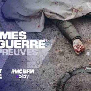 BFMTV/ «Ligne Rouge»: l’enquête inédite «Crimes de guerre : les preuves» lundi 16 mai à 20h50