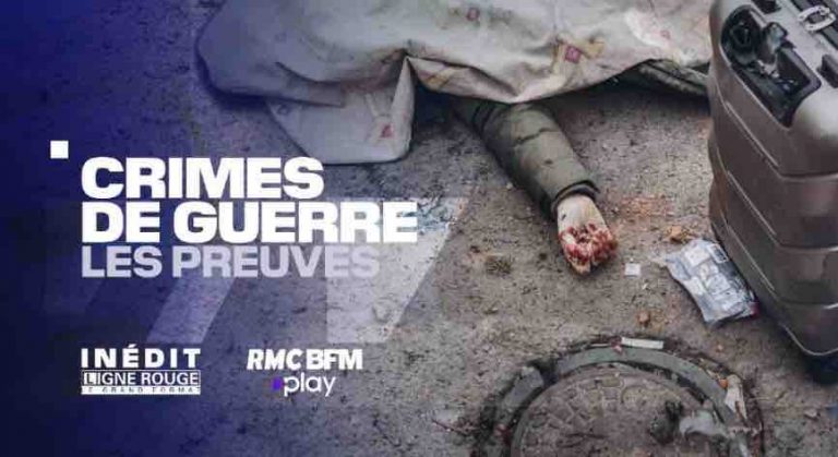BFMTV/ «Ligne Rouge»: l’enquête inédite «Crimes de guerre : les preuves» lundi 16 mai à 20h50