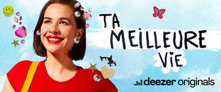 Deezer lance son nouveau podcast original «Ta Meilleure Vie»