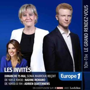 Europe 1 : Nadine Morano et Adrien Quatennens invités du «Grand Rendez-vous» du dimanche 15 mai