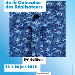 Forum des images : la reprise de la Quinzaine des Réalisateurs du 16 juin au 26 juin 2022