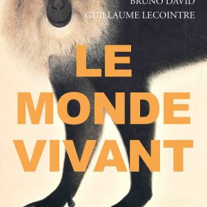 France Culture : «Le monde vivant» de Bruno David et Guillaume Lecointre, une co-édition Radio France - Grasset, à paraître ce mercredi 25 mai