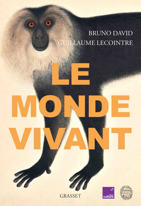 France Culture : «Le monde vivant» de Bruno David et Guillaume Lecointre, une co-édition Radio France - Grasset, à paraître ce mercredi 25 mai
