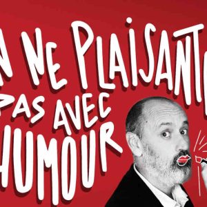 France Inter : le spectacle «On ne plaisante pas avec l’humour» les dimanche 12 et lundi 13 juin à Paris au Théâtre de la Renaissance