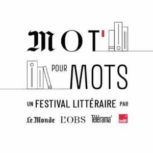 Groupe Le Monde/ France Inter : le Festival MOT pour MOTS, du 10 au 12 juin