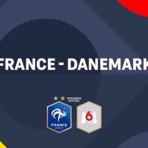 M6/ football/ Ligue des Nations : France - Danemark vendredi 3 juin dès 20h35
