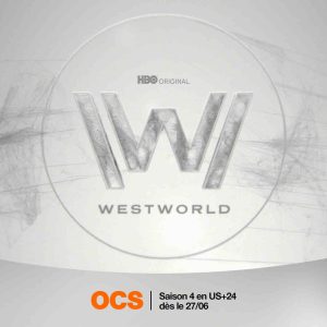OCS : «Westworld», saison 4 inédite dès le 27 juin en US+24