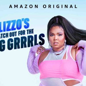 Prime Video : «Lizzo’s Watch Out for the Big Grrrls» dès le 13 mai