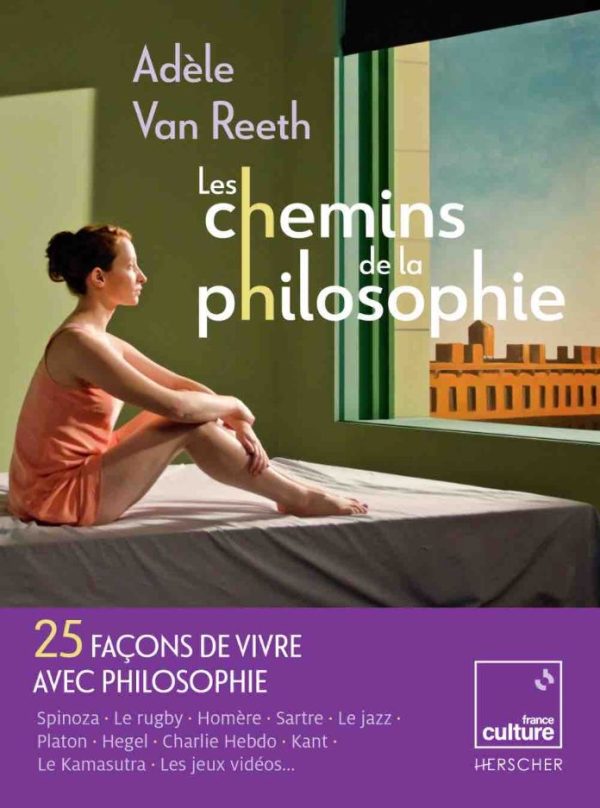 France Culture : la nouvelle publication «Les chemins de la  philosophie» d’Adèle Van Reeth, une co-édition Radio France - Herscher