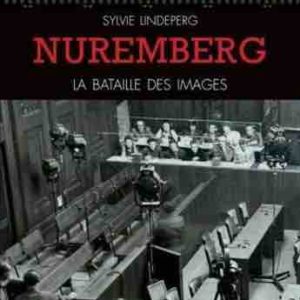 CNC : «Nuremberg. La bataille des images» de Sylvie Lindeperg lauréat du Prix du livre de cinéma 2022