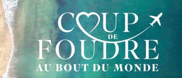 M6 : la nouvelle émission de dating «Coup de foudre au bout du monde» prochainement à l’antenne