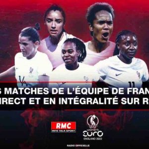 RMC/ EURO féminin 2022 : tous les matches de l’équipe de France en direct et en intégralité du 10 au 31 juillet