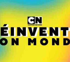 Cartoon Network lance sa nouvelle campagne de marque «Réinvente ton monde»