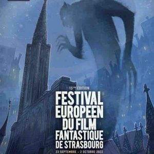 Festival européen du film fantastique de Strasbourg : la 15ème édition du 23 septembre au 2 octobre