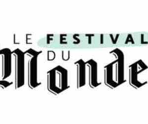 Le Festival du Monde: «Le Monde» ouvre ses portes les 16, 17 et 18 septembre
