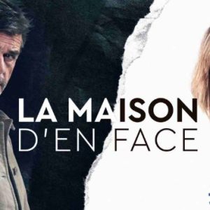 M6 : la mini-série inédite «La maison d’en face» bientôt à l’écran