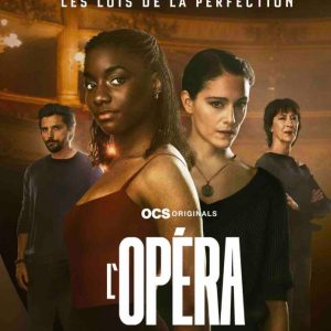 OCS : «L’Opéra», saison 2 inédite dès le 20 septembre à 20h40 sur OCS Max